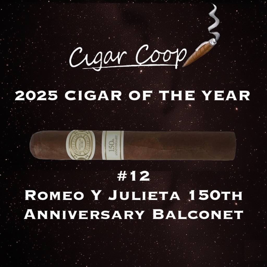 2025 Cigar of the Year Countdown (Coop's List): #12: Romeo Y Julieta ...